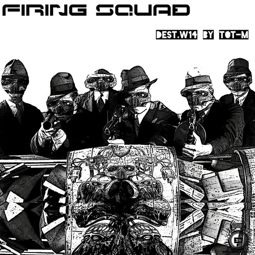 [DEST.W14] TOT-M - Firing Squad