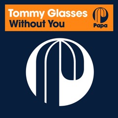 Tommy Glasses – Without You (Sebb Junior Remix)