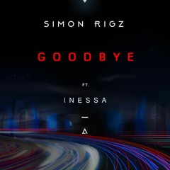 Simon Rigz - Goodbye Ft. Inessa