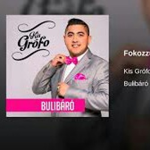 Stream Kis Grófo - Fokozzuk fel! (official).mp3 by Tamás Petrezselyem |  Listen online for free on SoundCloud