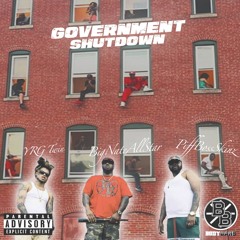 "Government Shutdown" BigNateAllstar, Yrg_Twin, PiffBossSkinz
