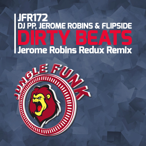 JFR172 : DJ PP & Jerome Robins vs MC Flipside - Dirty Beats (Jerome Robins Redux Remix)
