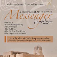 A Brief Biography of the Messenger of Allah - Abu Mua'dh Taqweem