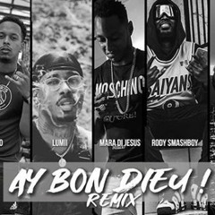 Rody Smashboy - Ay bon dieu ! [Remix] (Feat Def J ,Piafo, Lumii, Mara Di Jesus, J-T & T-Gayo)