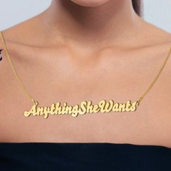 Anything She Wants