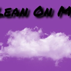 Lean On Me by Izzy gambino Ft Ain't You Ty
