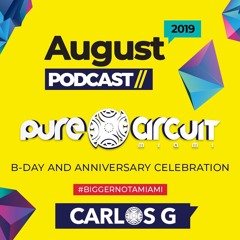 AUGUST 2019 - PURE CIRCUIT MIAMI - BIGGERNOTA - PODCAST