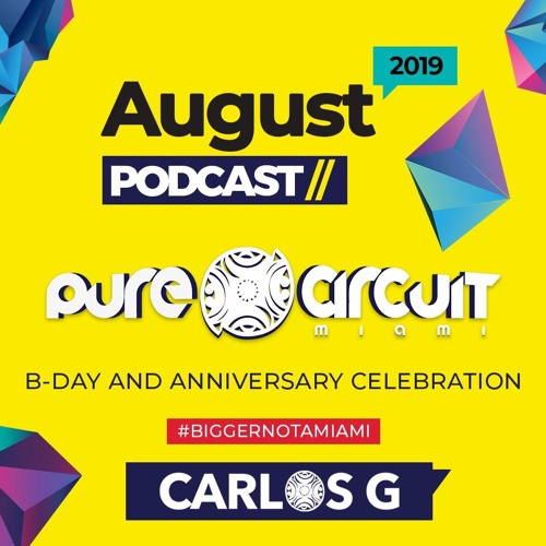 AUGUST 2019 - PURE CIRCUIT MIAMI - BIGGERNOTA - PODCAST