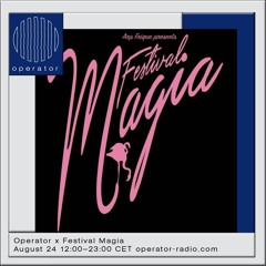 Michel Steinbach | Operator x Festival Magia - 23rd August 2019