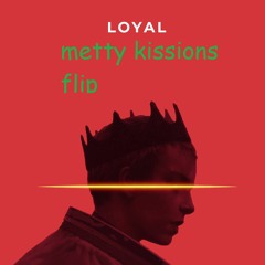 Odesza x Coming Soon  - Loyal (Metty Kissions Flip)