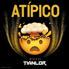 ATIPICO BY TIANLOR