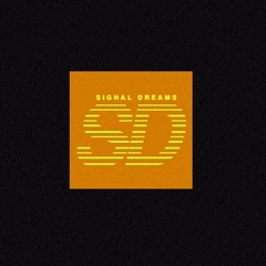 Signal Dreams Podcast - Ep. 3