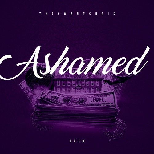 Ashamed (ft. DATW)