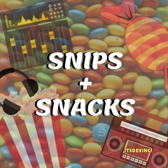 SNIPS + SNACKS