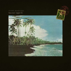 sweet medicine - hawaii tape 01
