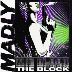 MADLY - The Block