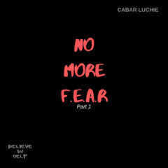 No More F.E.A.R, Pt. 1