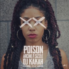 Archie & Sizzle & DJ  Kakah - Poison (ft. Ceejay Jackson)