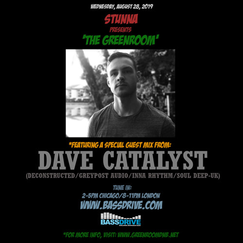 STUNNA Live in The Greenroom with DAVE CATALYST Guest Mix August 28 2019