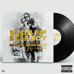 SLICK FIF x STARBOY GIVENCHY - Better Than Mine PROD BY. LANG FATHER