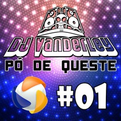 DJ Vanderley Podcast #01