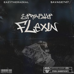 EazyTheRaskal- Straight Flexin' Ft. Savage747 (Prod. DamnPocket)