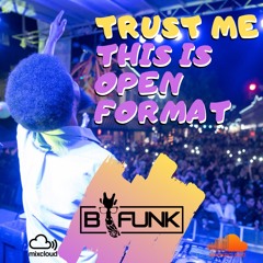 Trust ME THIS IS OPEN FORMAT MIX 2019