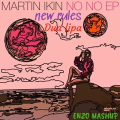 Martin Ikin NO-NO vs Dua Lipa - New rules (enzo mashup)