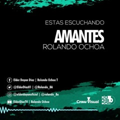 115. Amantes - Elder Dayán Díaz & Rolando Ochoa - [ Extended Pro - DJ Tonny Acevedo ] DEMO