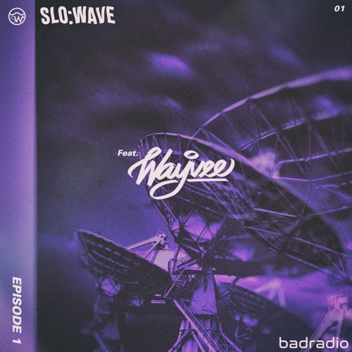 Listen to Slo:Wave Radio Episode 01 w/ Wayvee by Slo:Wave in K T U H 19.0  playlist online for free on SoundCloud