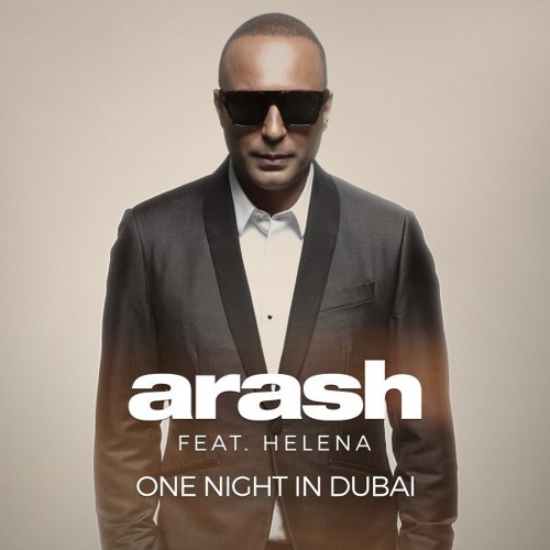 Stream Arash feat. Helena - One Night in Dubai (Agilar & Danny May Radio  Edit) by Danny May | Listen online for free on SoundCloud