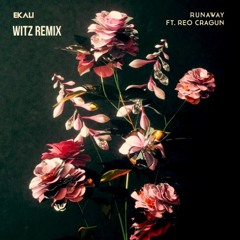 Ekali - Runaway (ft. Reo Cragun) Witz Remix
