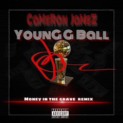 Money In The Grave Feat Young G Ball