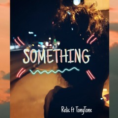 Relic_-_Something_ft._TonyTone[1].mp3