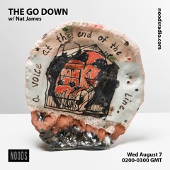 The Go Down: Episode Four | August 2019 [Noods Radio]