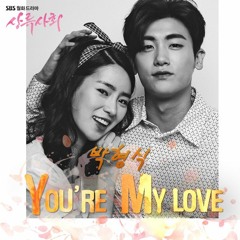[FMV] High Society OST - Park Hyung Sik 박형식 - You're My Love [HANGUL ROMAN ENG]