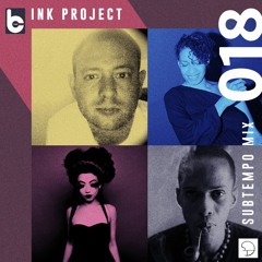Subtempo Mix 018 - Ink Project