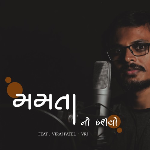 Mamta No Dariyo by Viraj Patel VRJ Gujarati Song