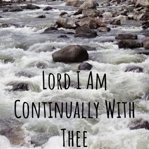 Lord I Am Continually With Thee (with Faith Valverde)