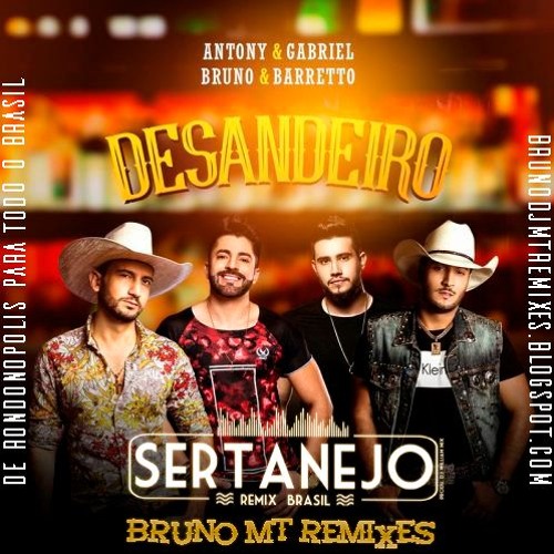 Antony e Gabriel Part Bruno e Barreto - Desandeiro (Bruno MT Remixes)