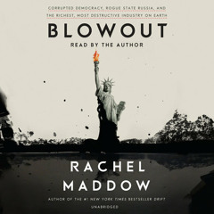 Blowout by Rachel Maddow, read by Rachel Maddow