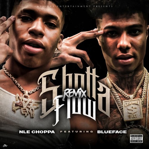 NLE CHOPPA - SHOTTA FLOW REMIX FEAT. BLUEFACE