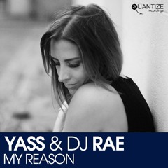 Yass & DJ Rae My Reason-Radio Edit-PREVIEW(Quantize recordings)