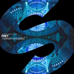FREY - Turkish Showbiz [OUT NOW]