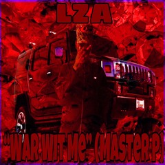 LZA - War Wit Me