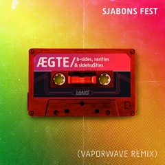 Sjabons Fest (Vapor Wave Remix)