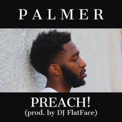 PREACH! (prod. by DJ FlatFace)