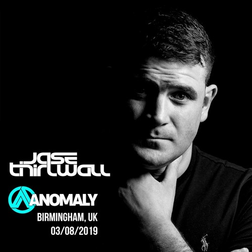 Jase Thirlwall - Anomaly 3.0 03 - 08 - 2019