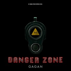 Danger Zone GAGAN Dope Music Gang