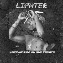 Tupac - When We Ride On Our Enemys [LIPHTER REMIX]